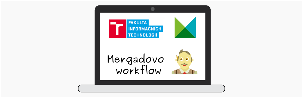 Mergadovo workflow na VUT