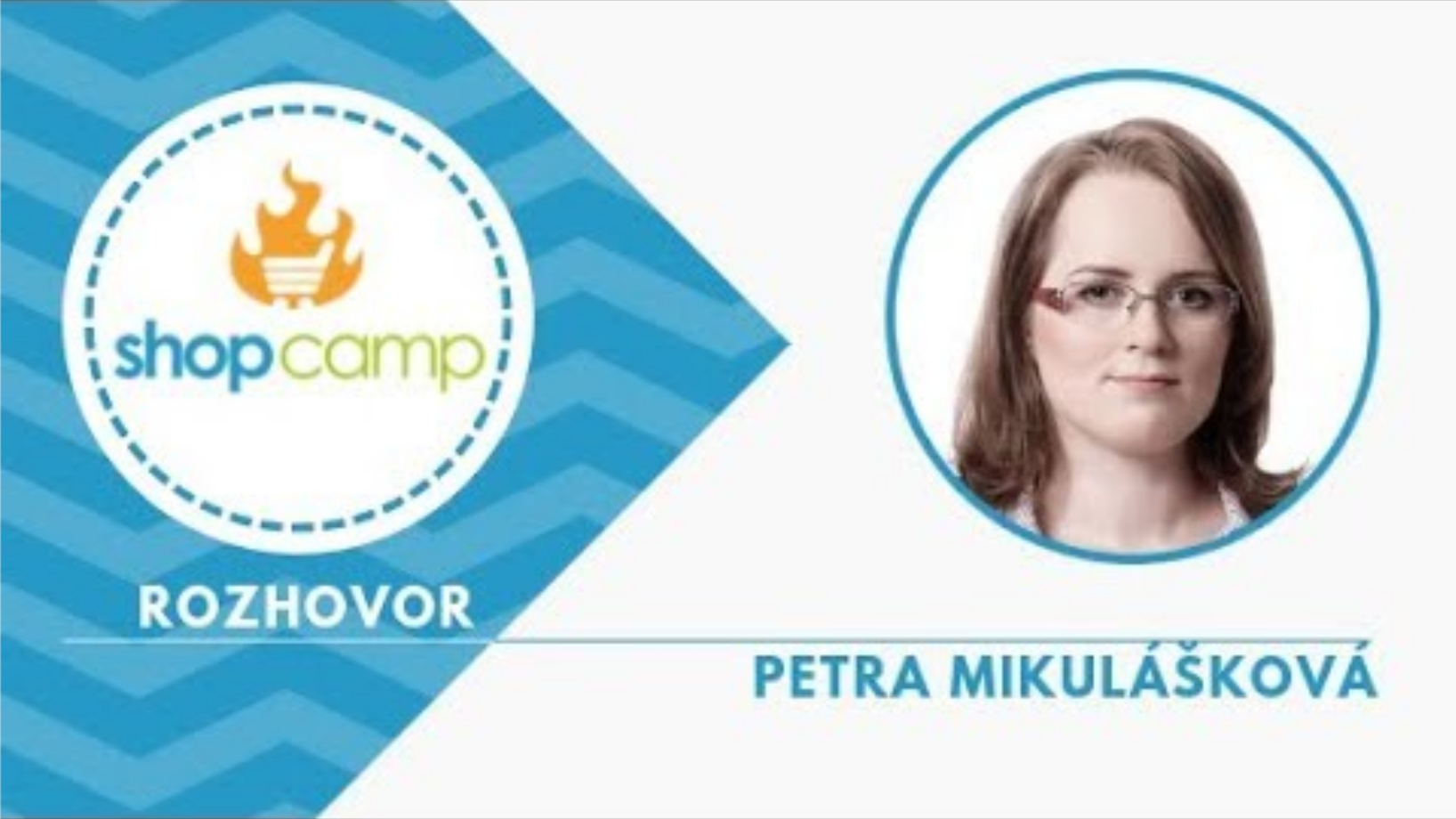 ShopCamp 2018 – Rozhovor s Petrou Sedlákovou Mikuláškovou