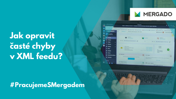 Jak opravit časté chyby v XML feedu? I. díl