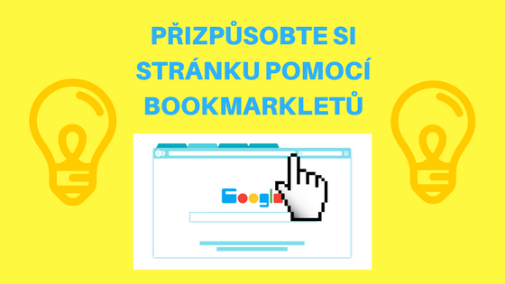 Přizpůsobte si stránku pomocí Bookmarkletů