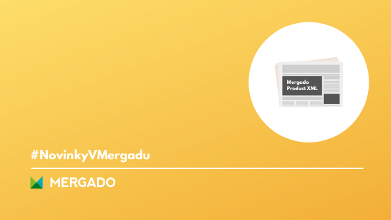 Mergado Product XML 1.8 zjednodušuje přenos dat produktových kampaní