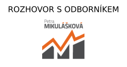 Rozhovor s odborníkem: Petra Mikulášková