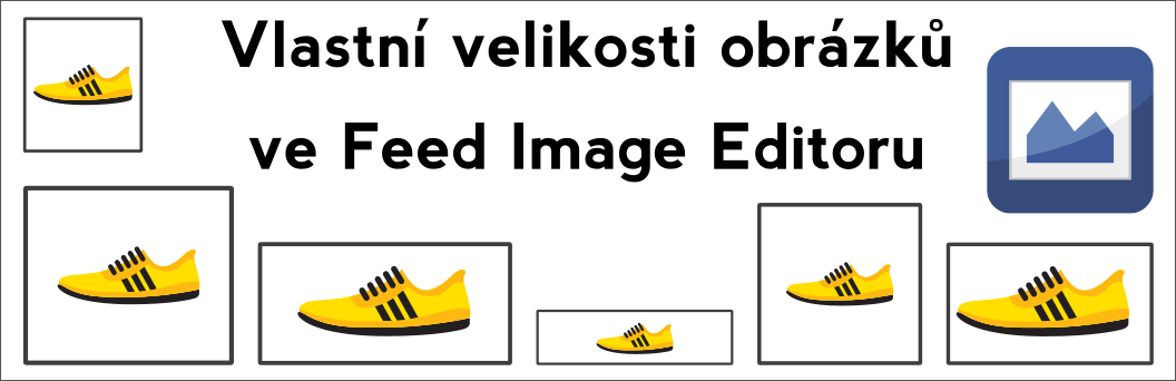 obrázky na míru aneb novinky ve Feed Image Editoru