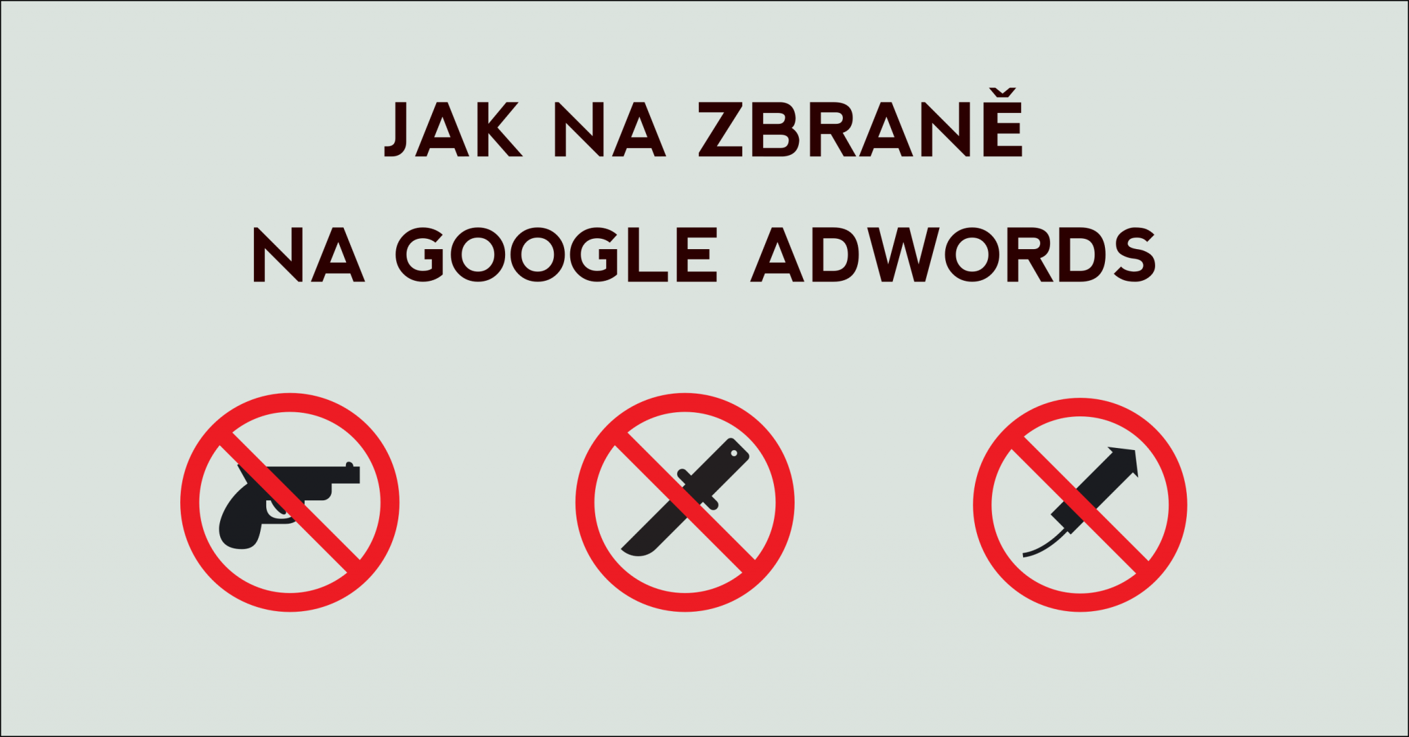 Jak na zbraně na Google AdWords?